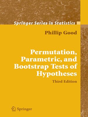cover image of Permutation, Parametric, and Bootstrap Tests of Hypotheses
